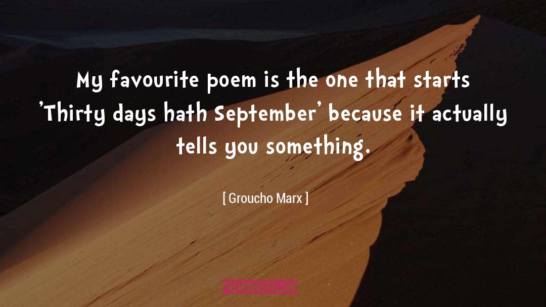 Groucho Marx Quotes: My favourite poem is the