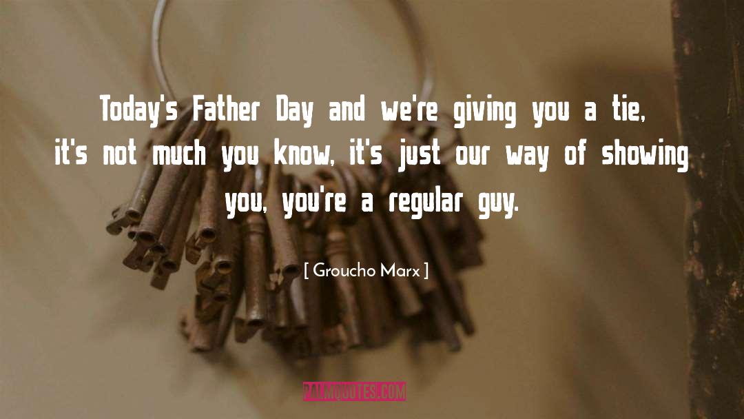 Groucho Marx Quotes: Today's Father Day and we're