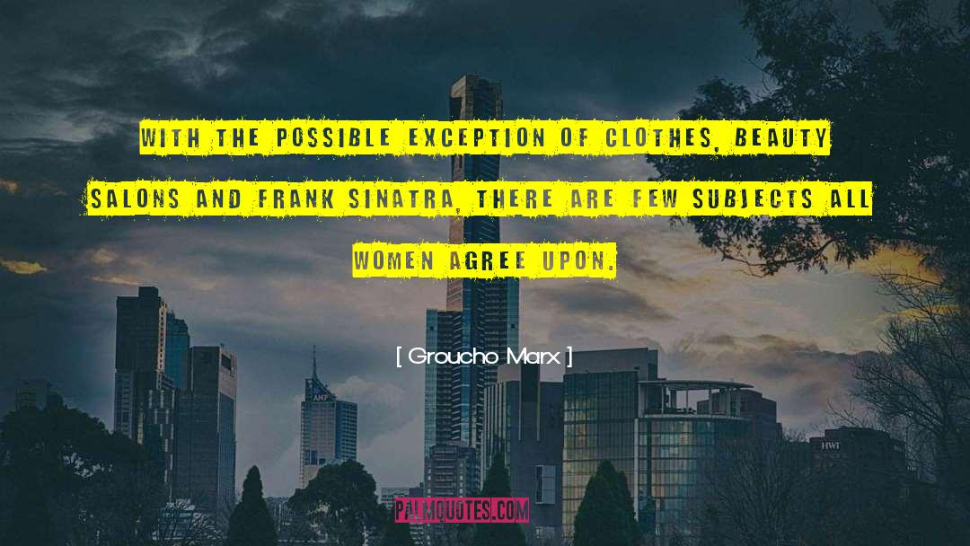 Groucho Marx Quotes: With the possible exception of