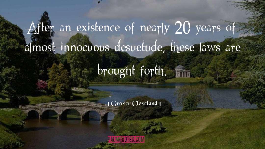 Grover Cleveland Quotes: After an existence of nearly