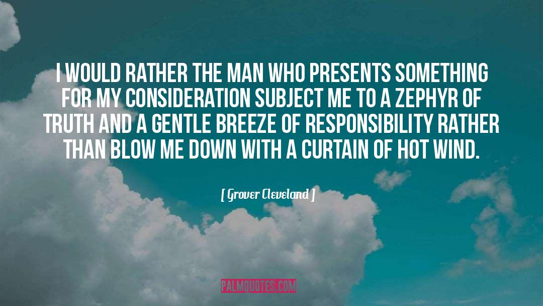 Grover Cleveland Quotes: I would rather the man