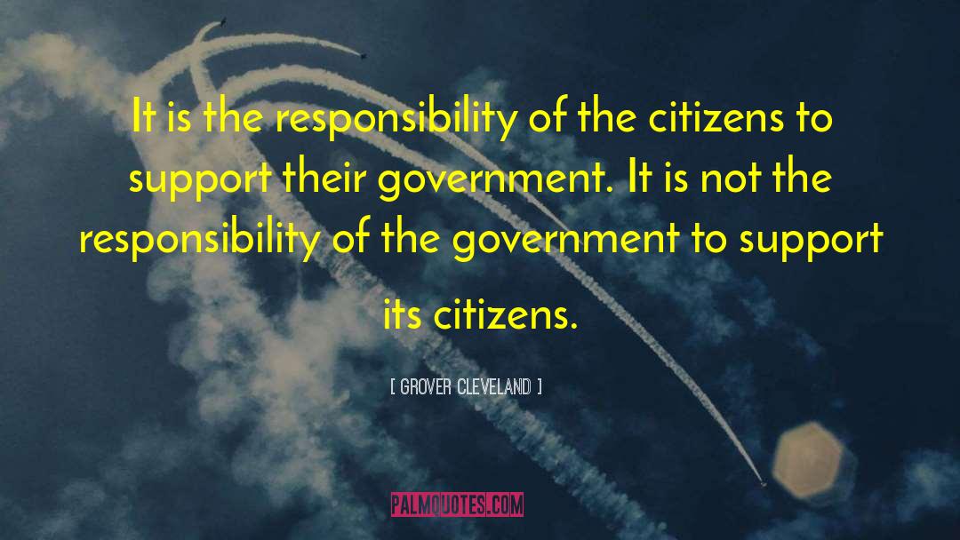 Grover Cleveland Quotes: It is the responsibility of