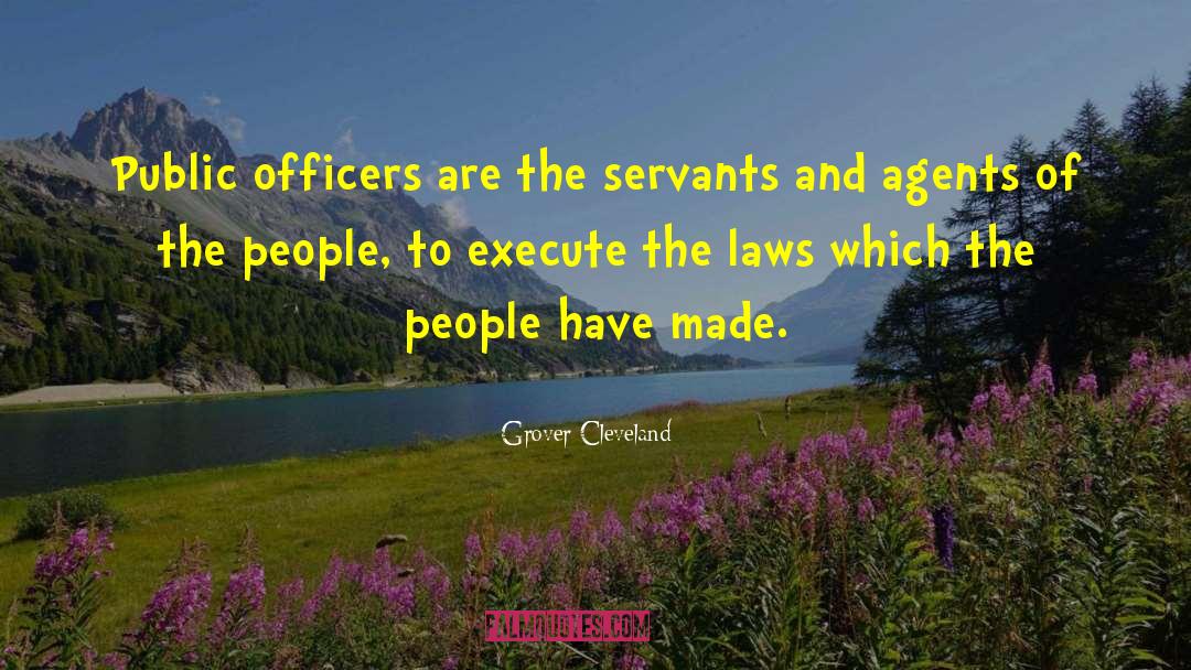 Grover Cleveland Quotes: Public officers are the servants