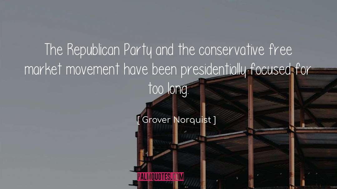 Grover Norquist Quotes: The Republican Party and the