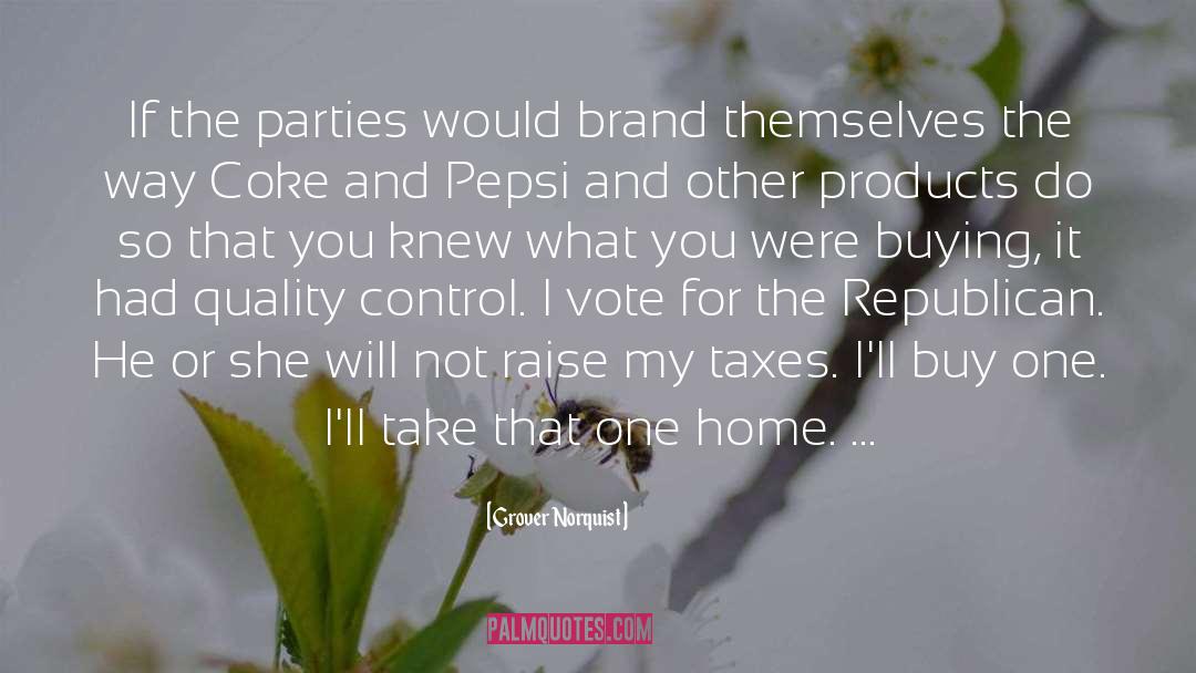 Grover Norquist Quotes: If the parties would brand