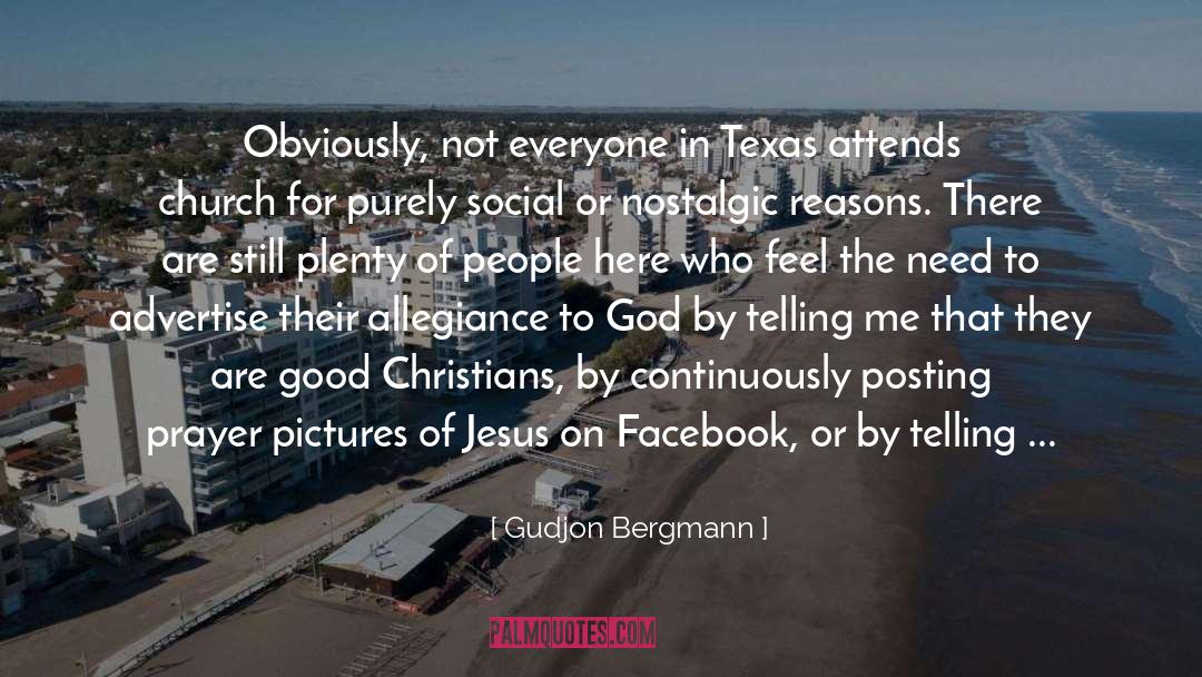 Gudjon Bergmann Quotes: Obviously, not everyone in Texas