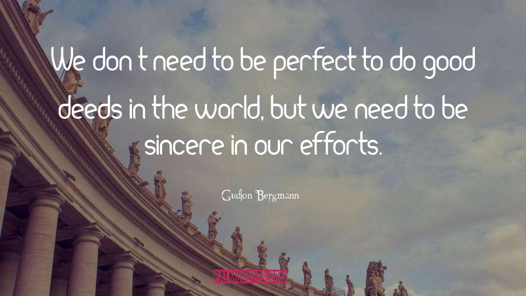 Gudjon Bergmann Quotes: We don't need to be