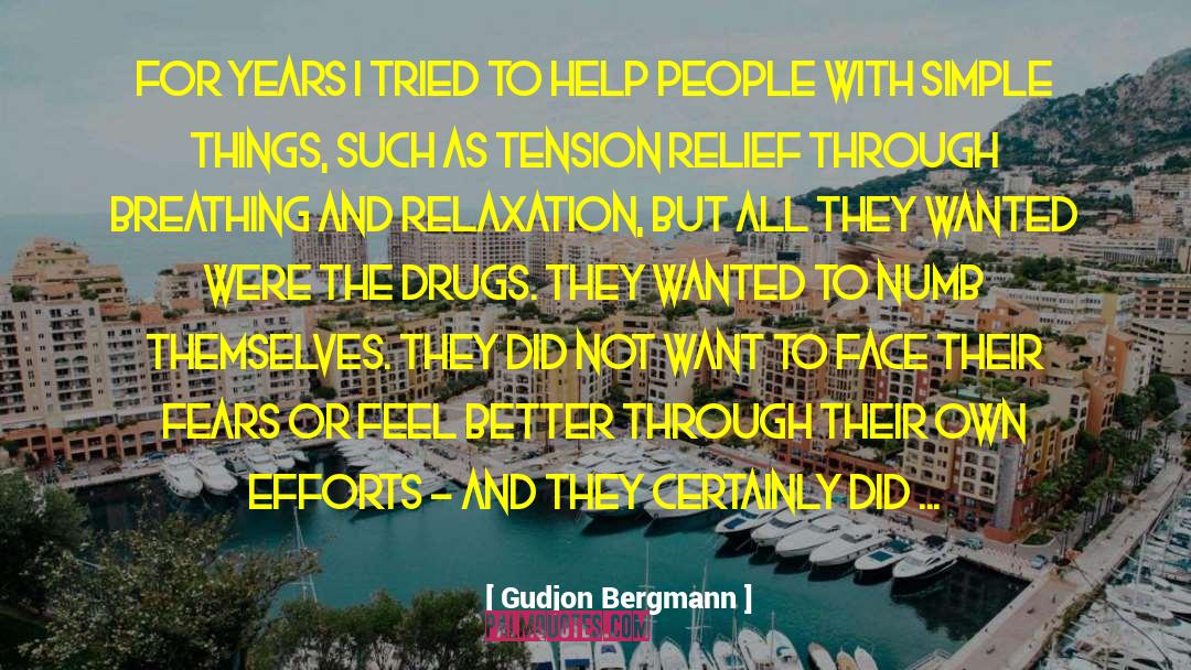 Gudjon Bergmann Quotes: For years I tried to