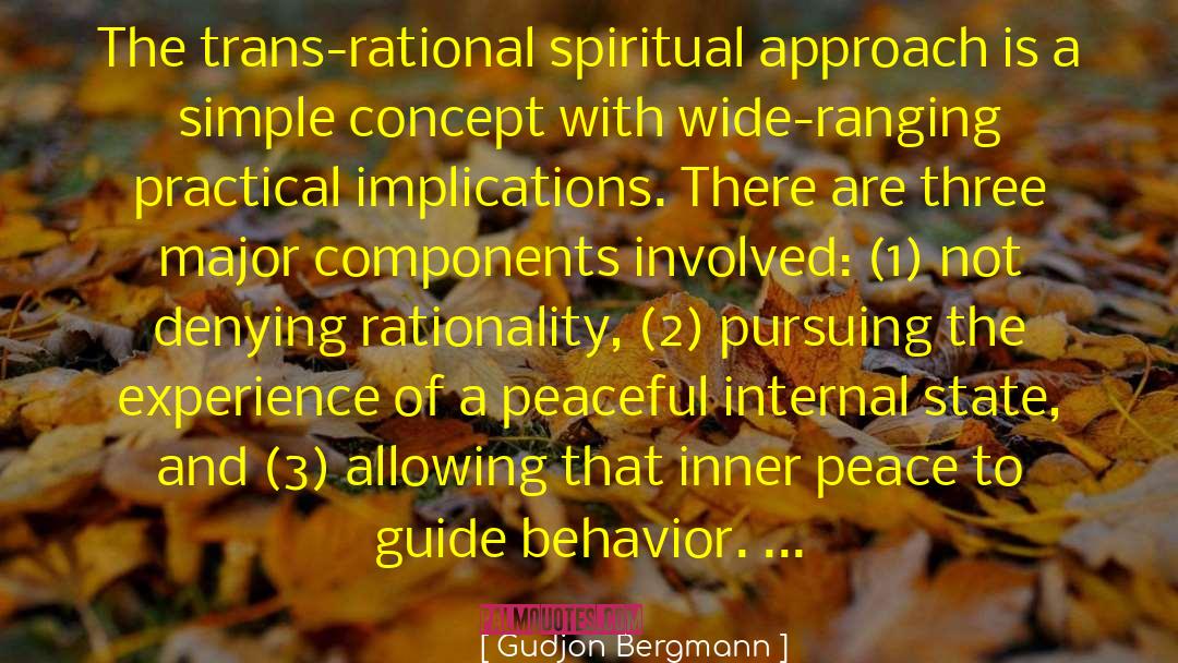 Gudjon Bergmann Quotes: The trans-rational spiritual approach is