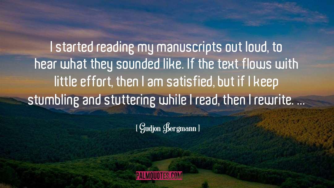 Gudjon Bergmann Quotes: I started reading my manuscripts