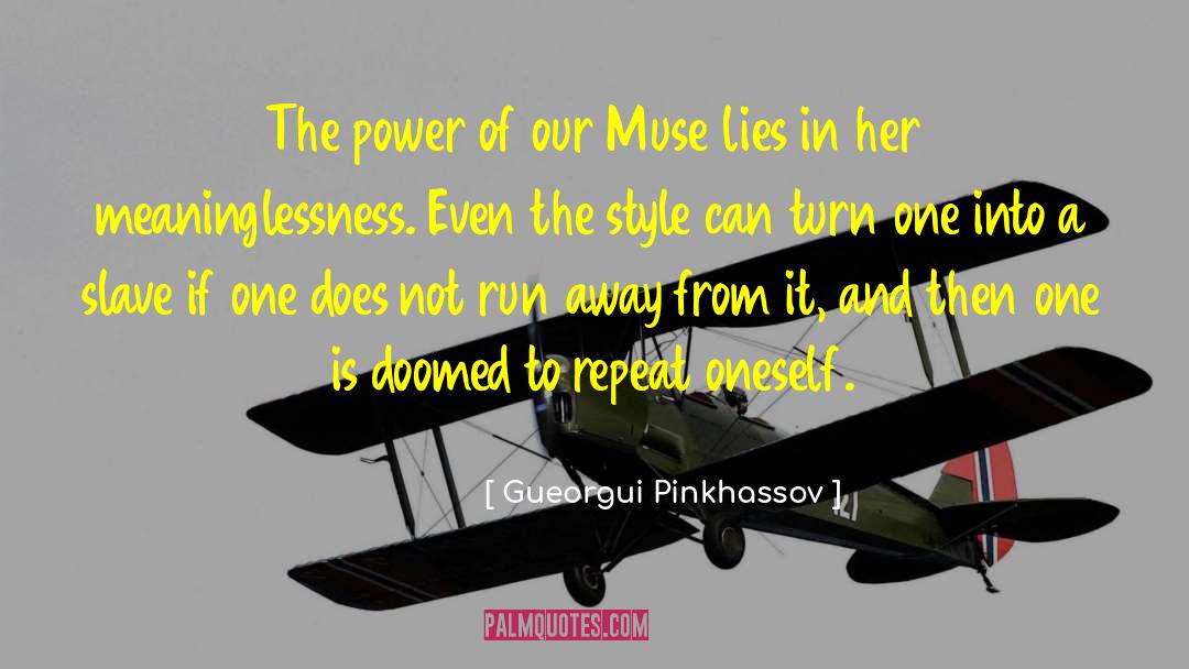 Gueorgui Pinkhassov Quotes: The power of our Muse