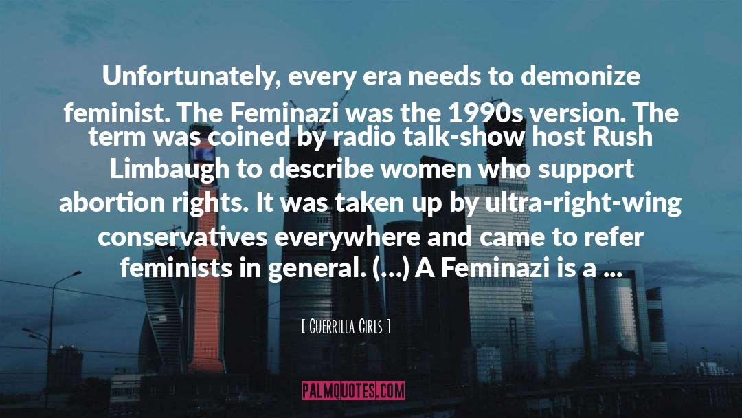 Guerrilla Girls Quotes: Unfortunately, every era needs to