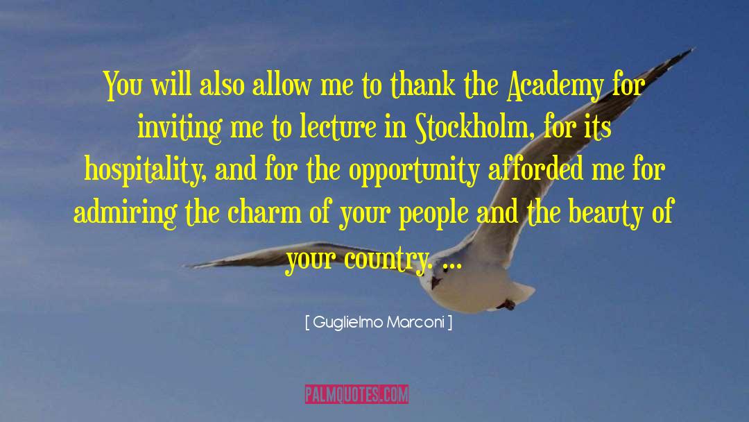 Guglielmo Marconi Quotes: You will also allow me