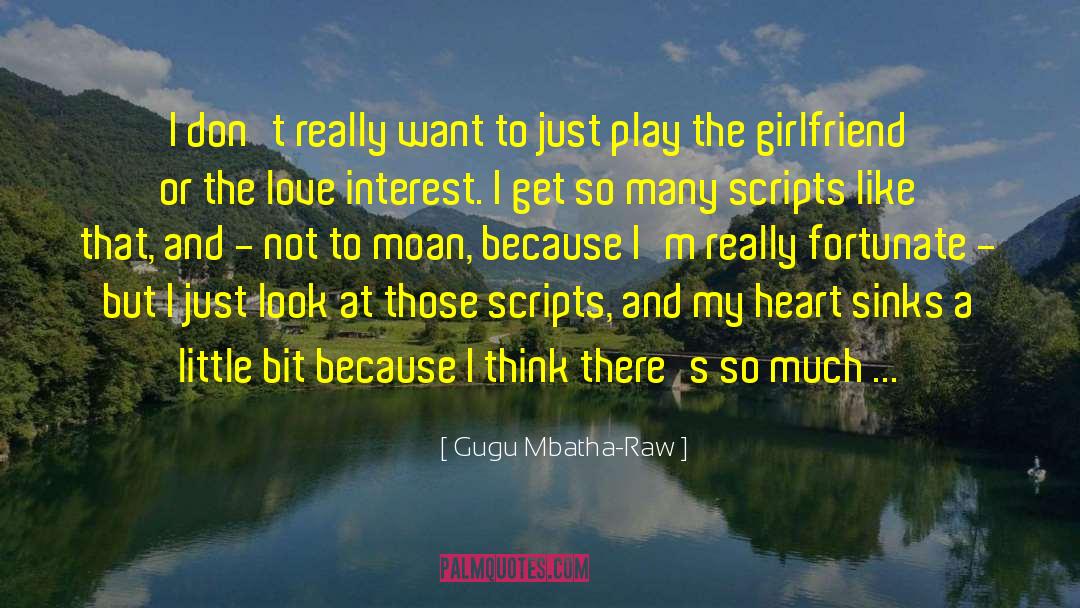 Gugu Mbatha-Raw Quotes: I don't really want to