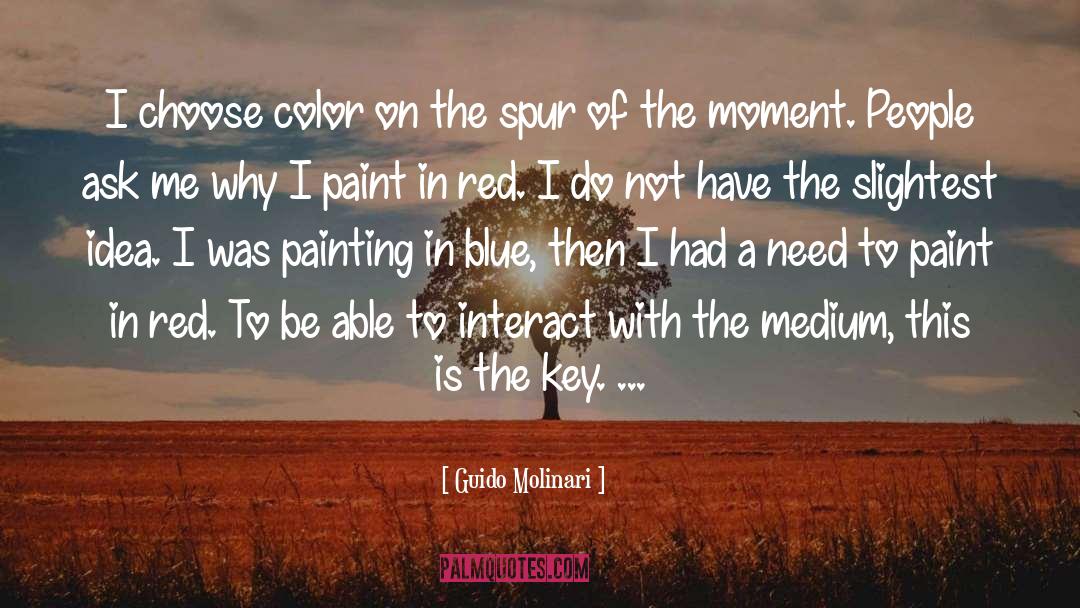 Guido Molinari Quotes: I choose color on the