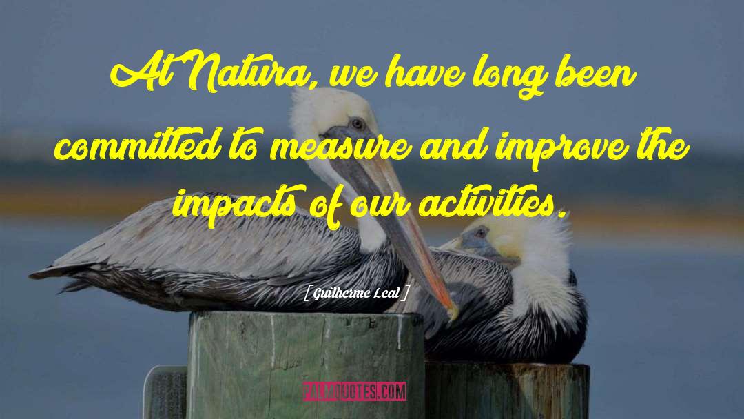 Guilherme Leal Quotes: At Natura, we have long