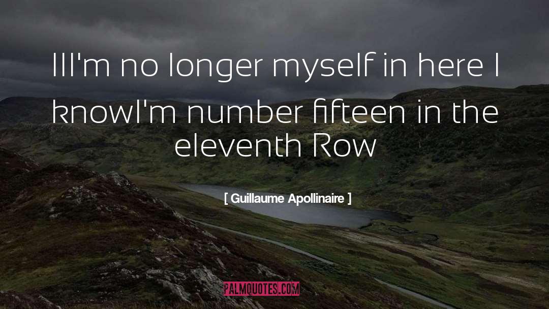 Guillaume Apollinaire Quotes: II<br />I'm no longer myself