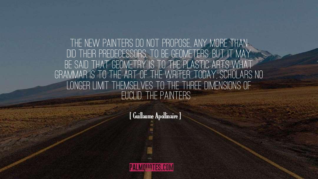 Guillaume Apollinaire Quotes: The new painters do not