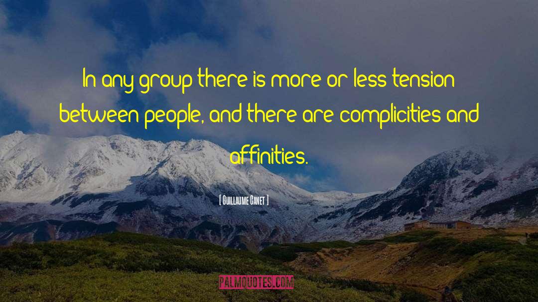 Guillaume Canet Quotes: In any group there is
