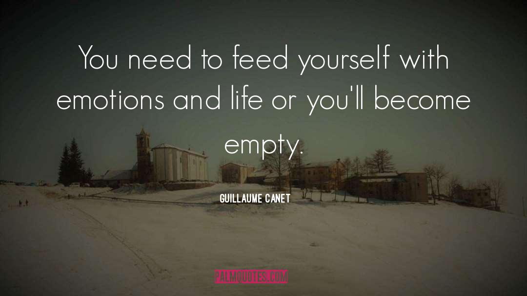 Guillaume Canet Quotes: You need to feed yourself