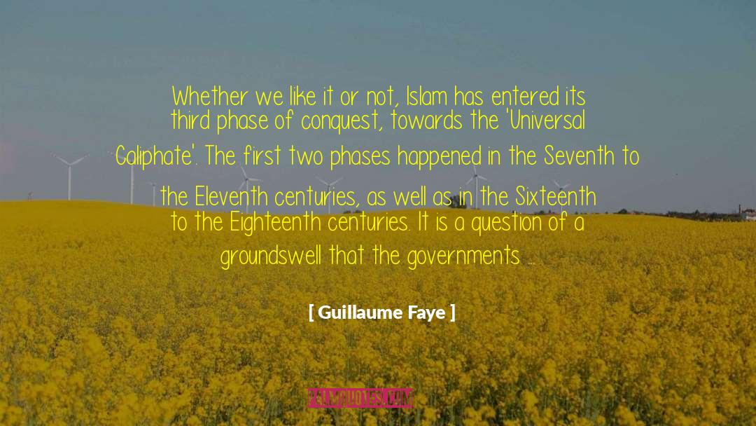 Guillaume Faye Quotes: Whether we like it or