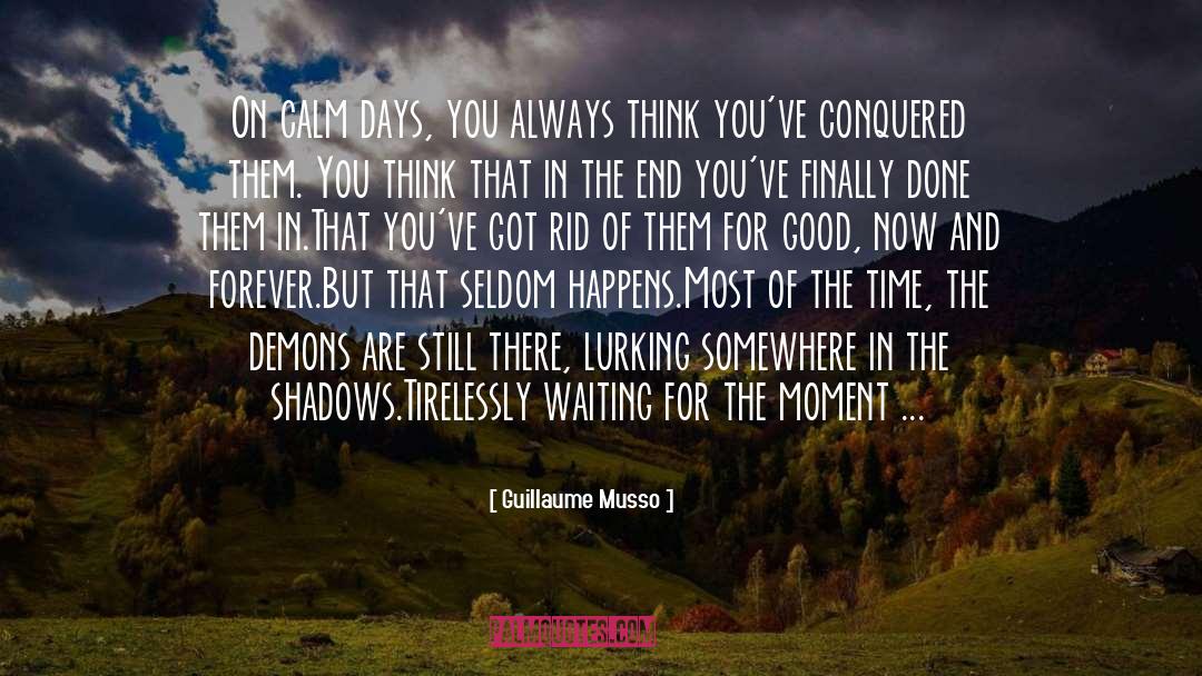 Guillaume Musso Quotes: On calm days, you always