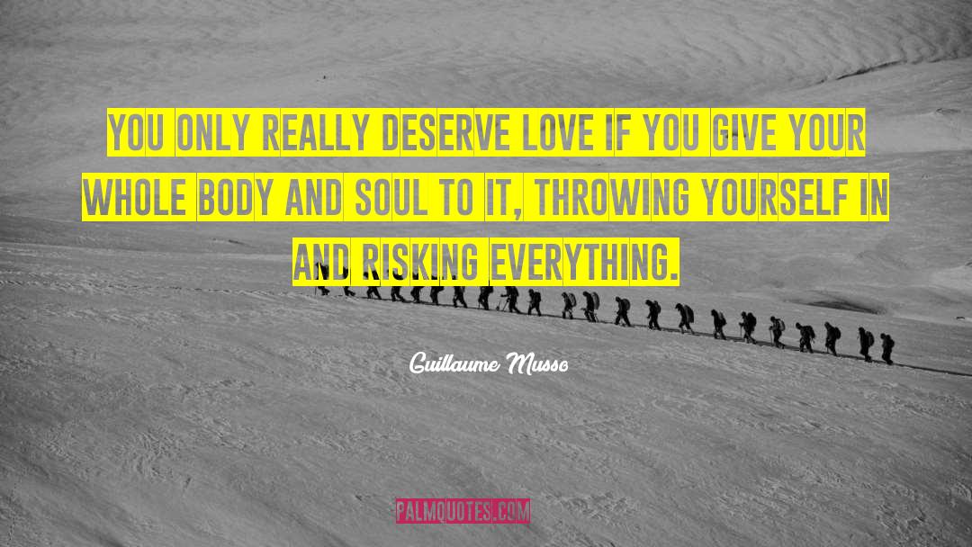 Guillaume Musso Quotes: You only really deserve love