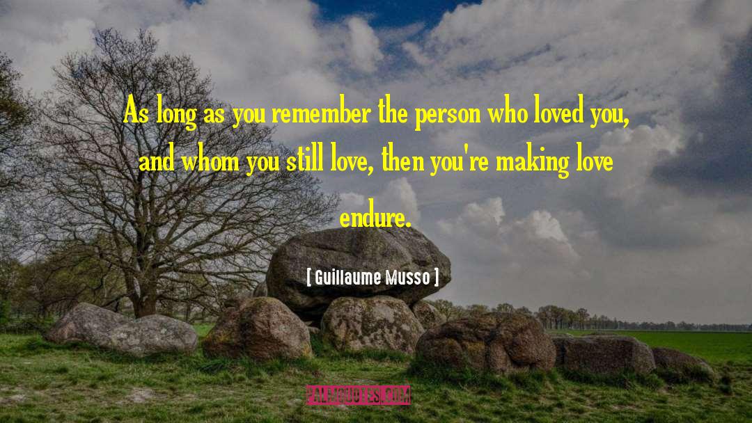 Guillaume Musso Quotes: As long as you remember