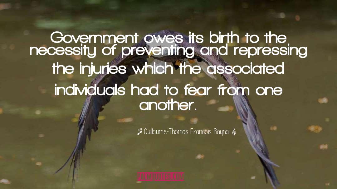 Guillaume-Thomas Francois Raynal Quotes: Government owes its birth to