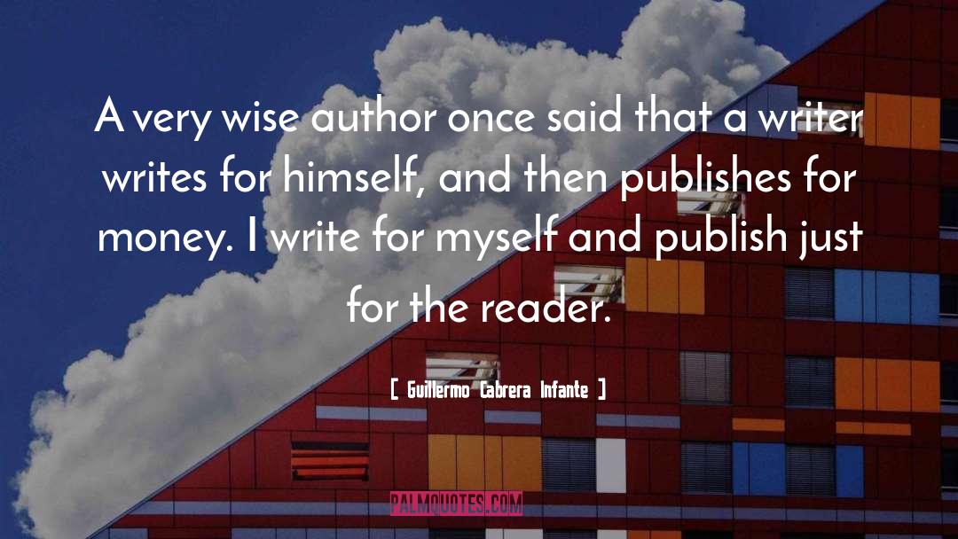 Guillermo Cabrera Infante Quotes: A very wise author once