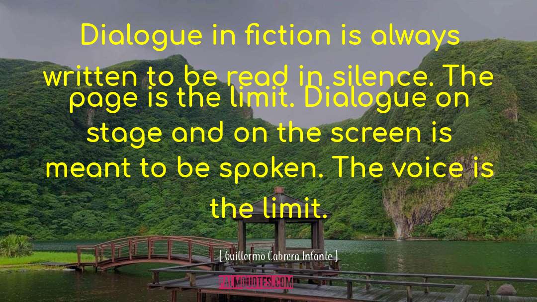 Guillermo Cabrera Infante Quotes: Dialogue in fiction is always