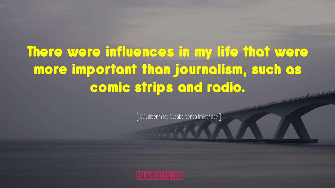 Guillermo Cabrera Infante Quotes: There were influences in my