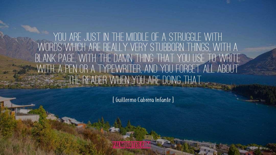 Guillermo Cabrera Infante Quotes: You are just in the