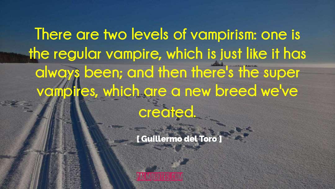 Guillermo Del Toro Quotes: There are two levels of