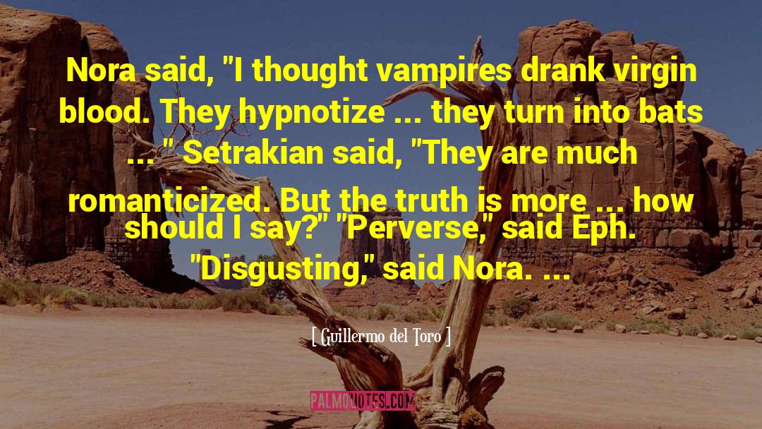 Guillermo Del Toro Quotes: Nora said, 