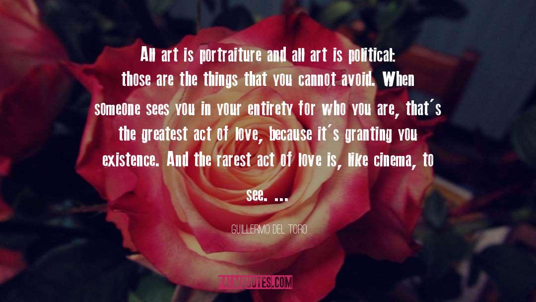 Guillermo Del Toro Quotes: All art is portraiture and