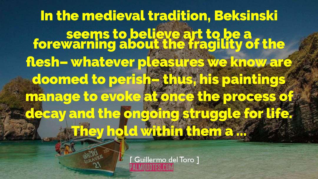 Guillermo Del Toro Quotes: In the medieval tradition, Beksinski