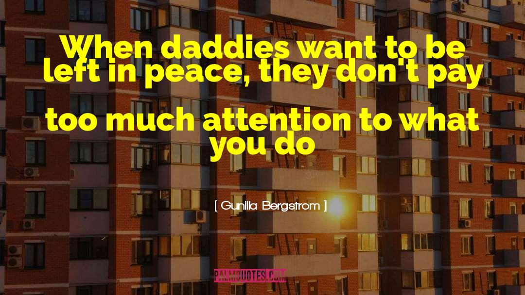 Gunilla Bergstrom Quotes: When daddies want to be