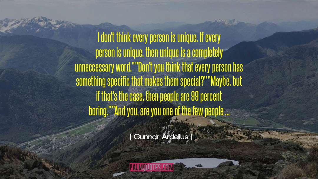 Gunnar Ardelius Quotes: I don't think every person