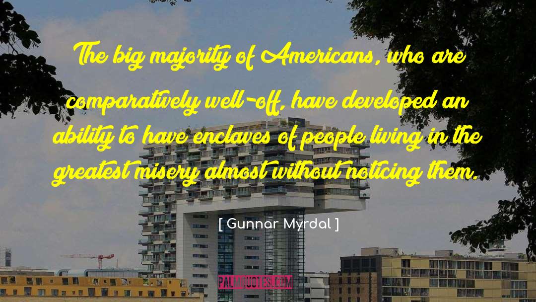 Gunnar Myrdal Quotes: The big majority of Americans,