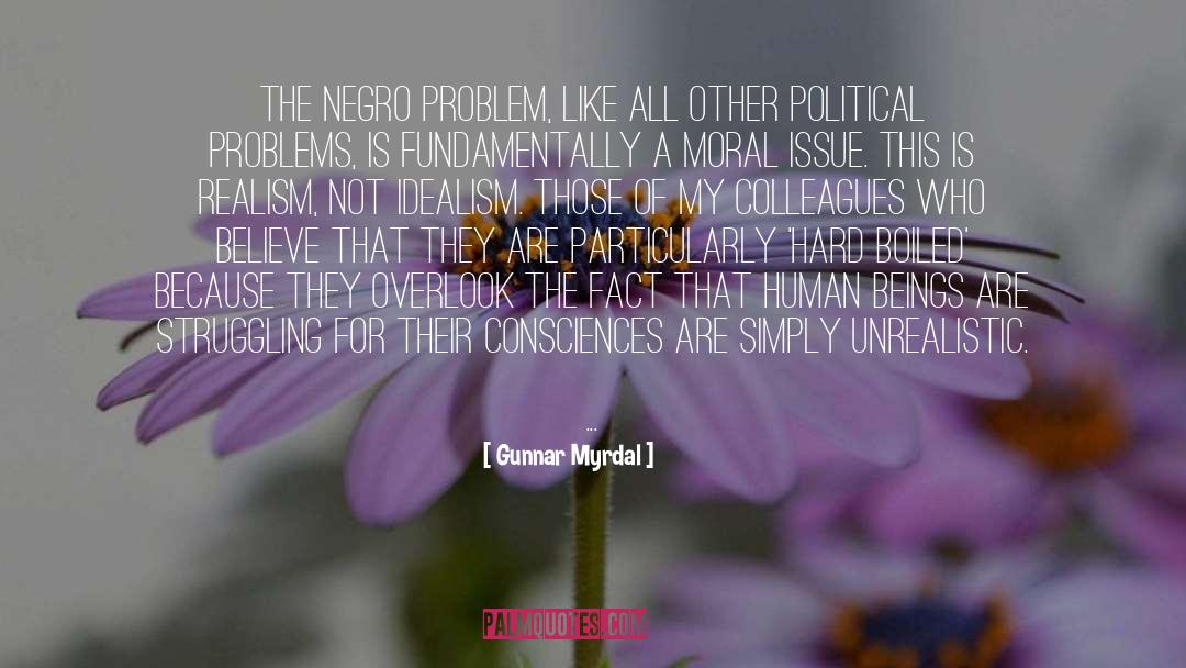 Gunnar Myrdal Quotes: The Negro problem, like all