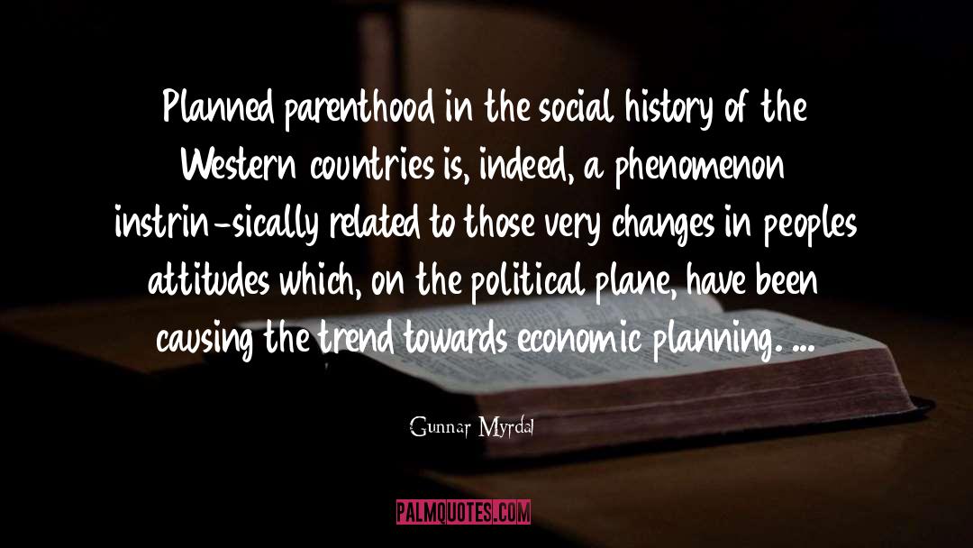 Gunnar Myrdal Quotes: Planned parenthood in the social