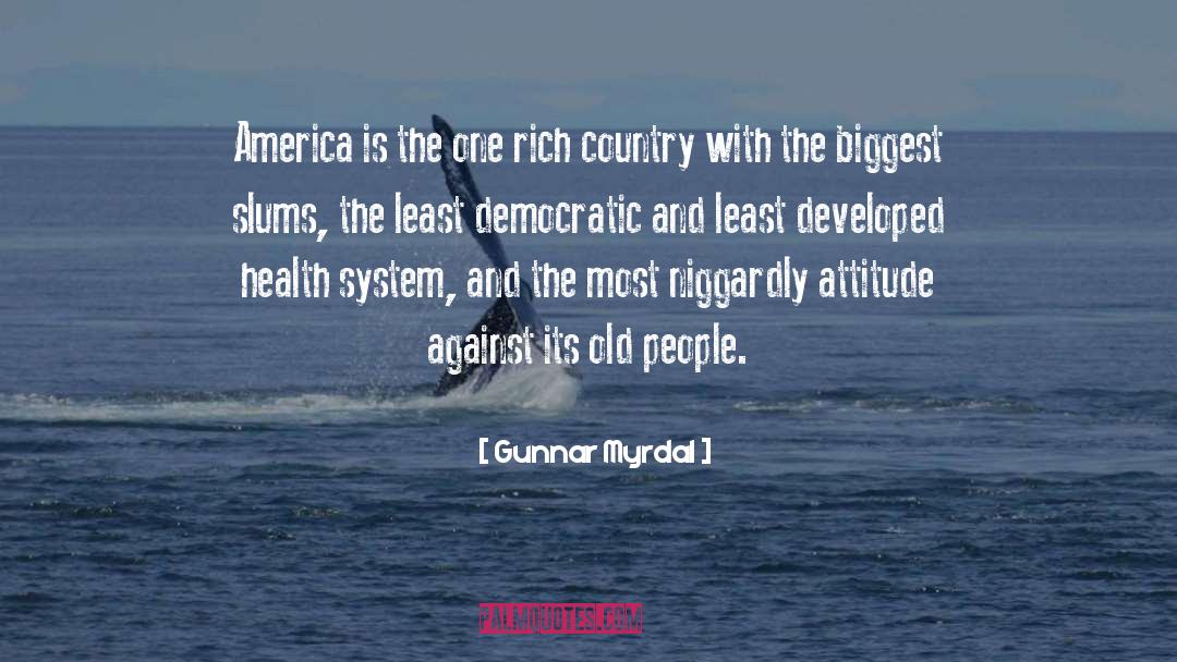 Gunnar Myrdal Quotes: America is the one rich