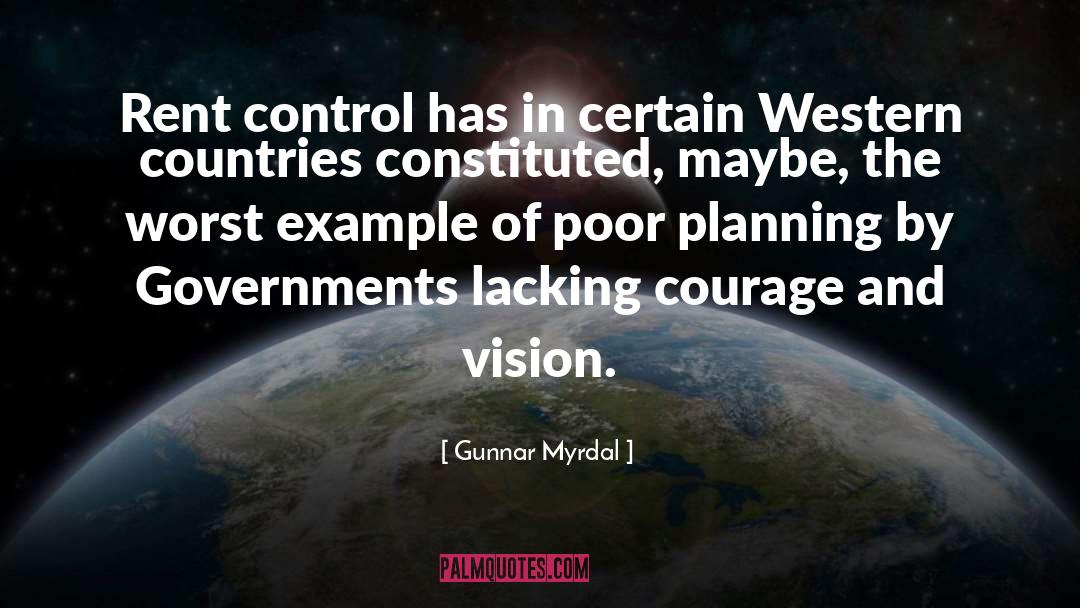 Gunnar Myrdal Quotes: Rent control has in certain