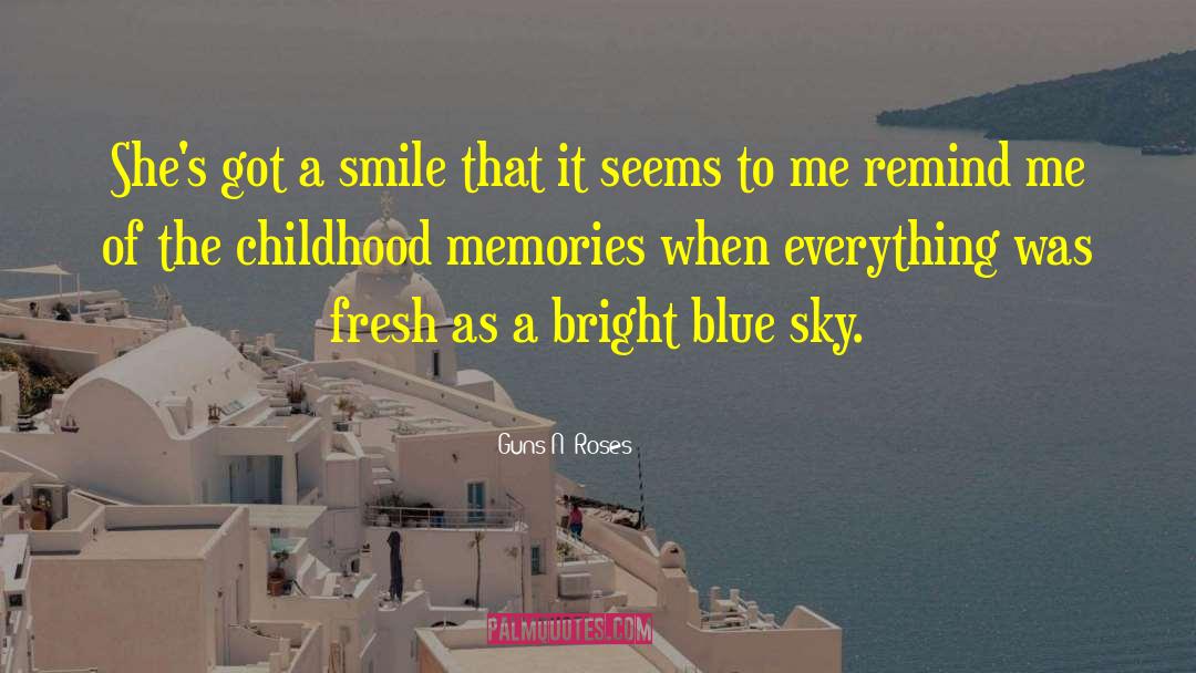 Guns N' Roses Quotes: She's got a smile that