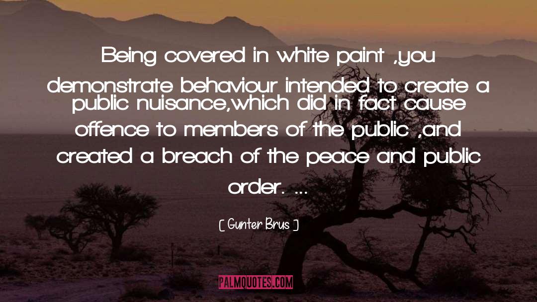 Gunter Brus Quotes: Being covered in white paint