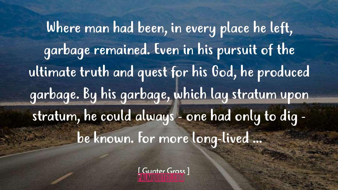 Gunter Grass Quotes: Where man had been, in