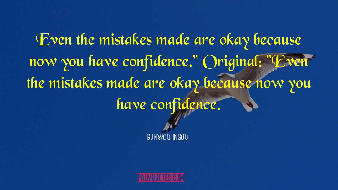 Gunwoo Insoo Quotes: Even the mistakes made are