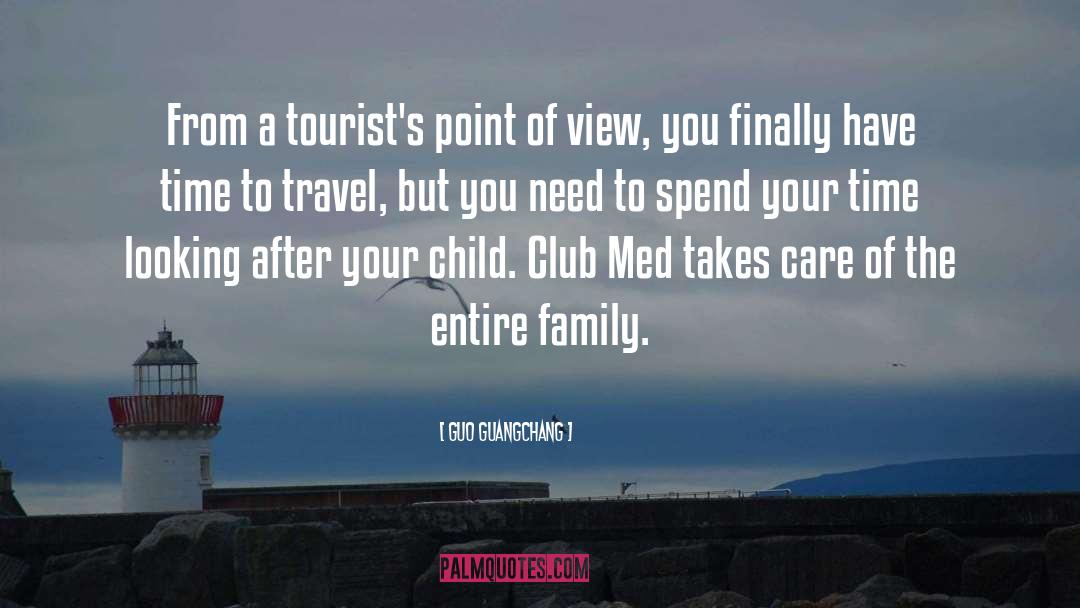 Guo Guangchang Quotes: From a tourist's point of