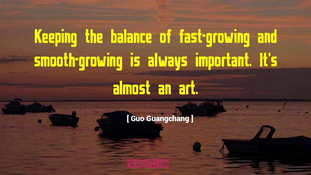 Guo Guangchang Quotes: Keeping the balance of fast-growing